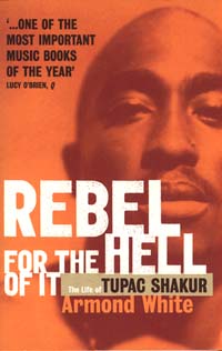 Rebel For The Hell Of It - Tupac Shakur